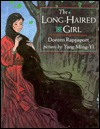Long-Haired Girl: A Chinese Legend Doreen Rappaport Long-Haired Girl: A Chinese Legend Doreen Rappaport