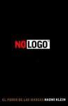 No Logo: El Poder De Las Marcas Naomi Klein No Logo: El Poder De Las Marcas Naomi Klein