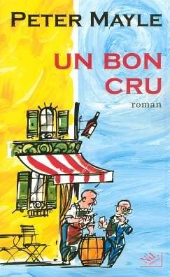 Un bon cru Peter Mayle Un bon cru Peter Mayle