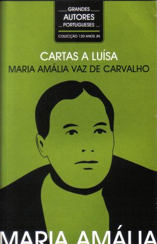Cartas a Luísa Maria Amália Vaz de Carvalho Cartas a Luísa Maria Amália Vaz de Carvalho