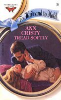 Tread Softly (To Have and To Hold, #3) Ann Cristy Tread Softly (To Have and To Hold, #3) Ann Cristy