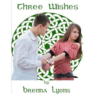 Three Wishes Brenna Lyons Three Wishes Brenna Lyons