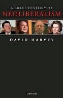 Brief History of Neoliberalism David Harvey Brief History of Neoliberalism David Harvey