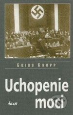 Uchopenie moci Guido Knopp Uchopenie moci Guido Knopp
