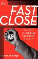 Fast Close: A Guide to Closing the Books Quickly Steven Bragg Fast Close: A Guide to Closing the Books Quickly Steven Bragg