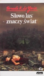 Słowo las znaczy świat Ursula K. Le Guin Słowo las znaczy świat Ursula K. Le Guin