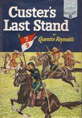 Custer's Last Stand by Quentin Reynolds — Reviews, Discussion