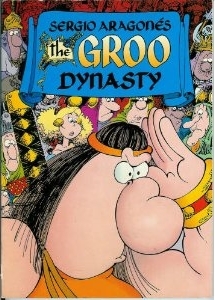 The Groo Dynasty (Groo the Wanderer, #13-16) Sergio Aragonés The Groo Dynasty (Groo the Wanderer, #13-16) Sergio Aragonés