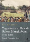 Yogyakarta di Bawah Sultan Mangkubumi, 1749-1792: Sejarah Pembagian Jawa Yogyakarta di Bawah Sultan Mangkubumi, 1749-1792: Sejarah Pembagian Jawa