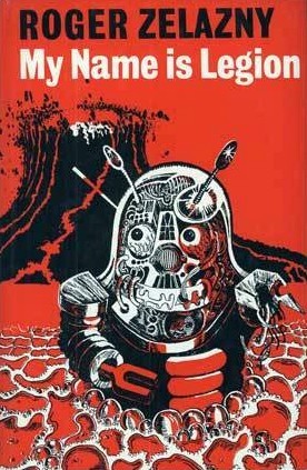 My Name Is Legion Roger Zelazny My Name Is Legion Roger Zelazny