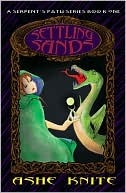 Settling Sands: A Serpents Path Series Book One Ashe Knite Settling Sands: A Serpents Path Series Book One Ashe Knite