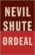 Ordeal Nevil Shute Ordeal Nevil Shute