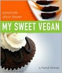 My Sweet Vegan Hannah Kaminsky My Sweet Vegan Hannah Kaminsky