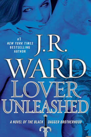 Lover Unleashed (Black Dagger Brotherhood, #9)