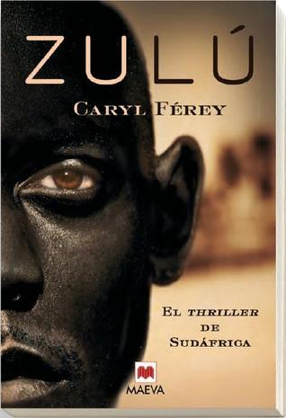 Zulú Caryl Férey Zulú Caryl Férey