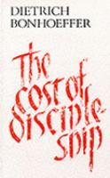The Cost Of Discipleship Dietrich Bonhoeffer The Cost Of Discipleship Dietrich Bonhoeffer