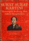 Surat-Surat Kartini: Renungan Tentang dan Untuk Bangsanya Surat-Surat Kartini: Renungan Tentang dan Untuk Bangsanya