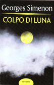 Colpo di luna Georges Simenon Colpo di luna Georges Simenon