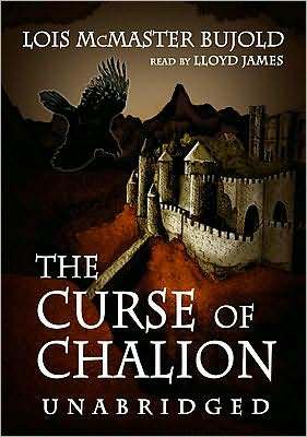 The Curse of Chalion (Chalion Series #1) Lois McMaster Bujold The Curse of Chalion (Chalion Series #1) Lois McMaster Bujold