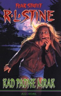 Kad padne mrak (Fear Street, #12) R.L. Stine Kad padne mrak (Fear Street, #12) R.L. Stine