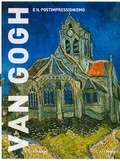 Van Gogh e il postimpressionismo: Paul Gauguin, Georges Seurat, Louis Anquetin, Paul Signac, Henry de Toulouse-Lautrec, Emile Bernard Nadia Marchioni Van Gogh e il postimpressionismo: Paul Gauguin, Georges Seurat, Louis Anquetin, Paul Signac, Henry de Toulouse-Lautrec, Emile Bernard Nadia Marchioni
