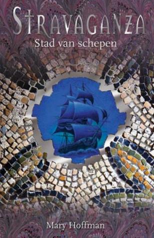 Stad van schepen (Stravaganza #5) – Mary Hoffman
