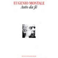 Auto da fé: cronache in due tempié Eugenio Montale Auto da fé: cronache in due tempié Eugenio Montale