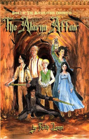The Alarna Affair (Blackfeather Chronicles, #1) Ruth Lampi The Alarna Affair (Blackfeather Chronicles, #1) Ruth Lampi