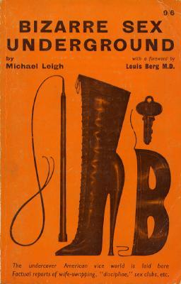 Bizarre Sex Underground Michael Leigh Bizarre Sex Underground Michael Leigh