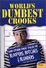 Worlds Dumbest Crooks Allan Zullo Worlds Dumbest Crooks Allan Zullo