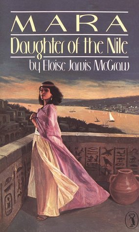 Mara, Daughter of the Nile by Eloise Jarvis McGraw