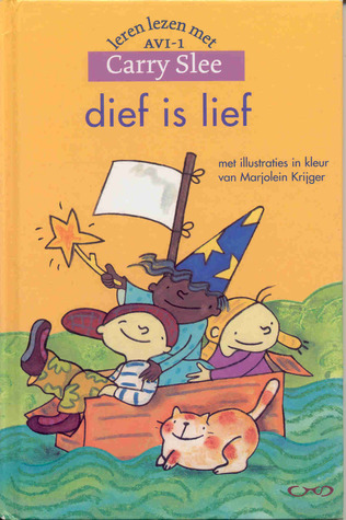 Dief is lief Carry Slee Dief is lief Carry Slee
