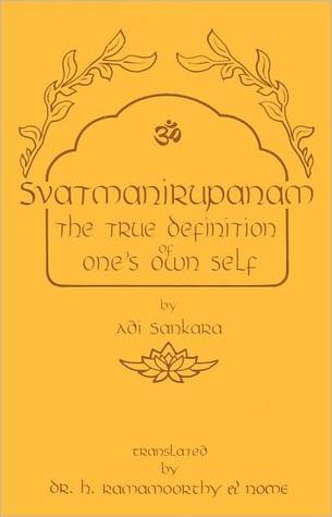 Svatmanirupanam =: Definition of Ones Own Self Adi Shankaracarya Svatmanirupanam =: Definition of Ones Own Self Adi Shankaracarya