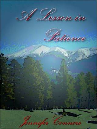 A Lesson in Patience (Lesson Series, #3) Jennifer Connors A Lesson in Patience (Lesson Series, #3) Jennifer Connors