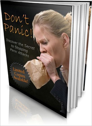 Dont Panic Discover the Secret to Stopping Panic Attacks Lou Diamond Dont Panic Discover the Secret to Stopping Panic Attacks Lou Diamond