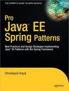 Pro Java EE Spring Patterns: Best Practices and Design Strategies Implementing Java EE Patterns with the Spring Framework Pro Java EE Spring Patterns: Best Practices and Design Strategies Implementing Java EE Patterns with the Spring Framework
