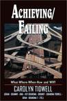 Achieving/Failing Carolyn Tidwell Achieving/Failing Carolyn Tidwell
