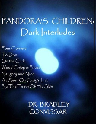 Pandoras Children Dark Interludes Bradley Convissar Pandoras Children Dark Interludes Bradley Convissar