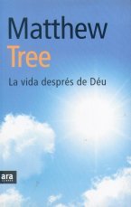 La vida després de Déu Matthew Tree La vida després de Déu Matthew Tree