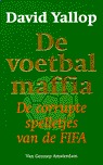 De voetbal maffia David A. Yallop De voetbal maffia David A. Yallop