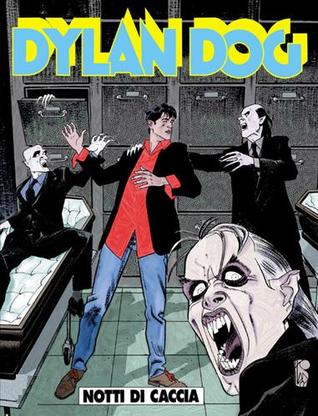 Dylan Dog n. 180: Notti di caccia Tiziano Sclavi Dylan Dog n. 180: Notti di caccia Tiziano Sclavi