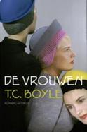 De Vrouwen T.C. Boyle De Vrouwen T.C. Boyle