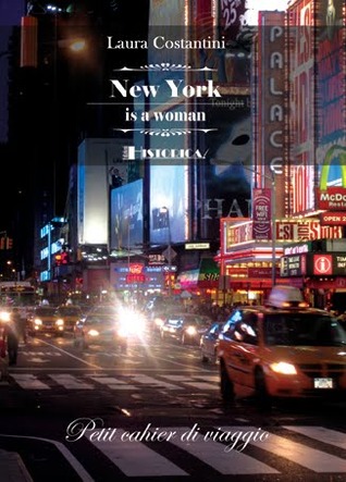 New York is a woman Laura Costantini New York is a woman Laura Costantini
