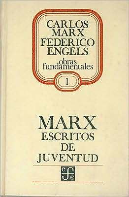 Marx, Escritos de Juventud 1 Friedrich Engels Marx, Escritos de Juventud 1 Friedrich Engels
