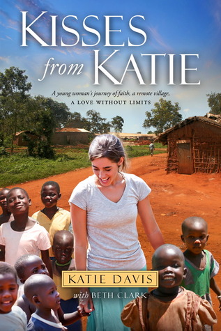 Kisses from Katie: A Story of Relentless Love and Redemption