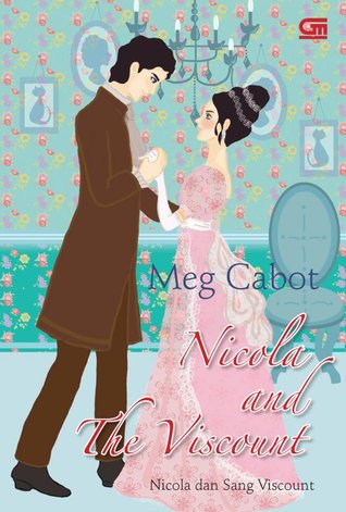 Nicola and the Viscount: Nicola dan Sang Viscount Meg Cabot Nicola and the Viscount: Nicola dan Sang Viscount Meg Cabot