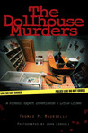 The Dollhouse Murders: A Forensic Expert Investigates 6 Little Crimes