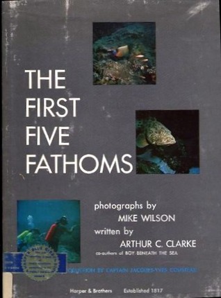The First Five Fathoms Arthur C. Clarke The First Five Fathoms Arthur C. Clarke
