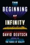 The Beginning of Infinity by David Deutsch The Beginning of Infinity by David Deutsch