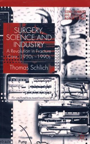 Surgery Science and Industry Thomas Schlich Surgery Science and Industry Thomas Schlich